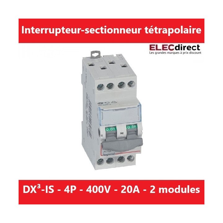 Legrand - DX3 Interrupteur-sectionneur tétrapolaire - 20A - 400V - 2 modules - Réf.: 406477