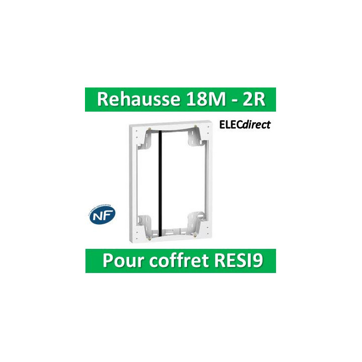 SCHNEIDER - Rehausse pour coffret RESI9 18M - 2R - Réf : R9H18759