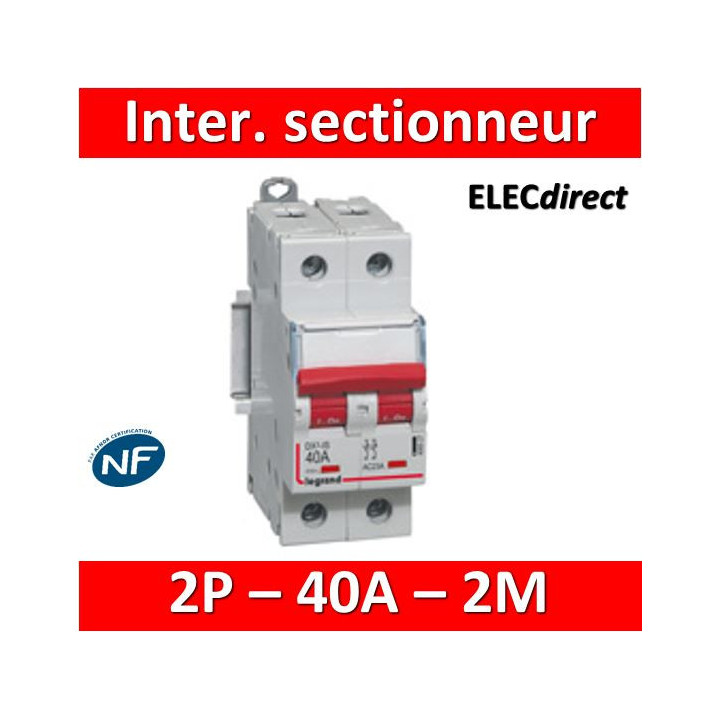 Legrand - DX3 Interrupteur-sectionneur à déclenchement Bipolaire - 40A - 406527