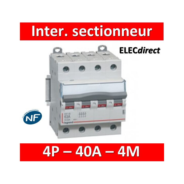 Legrand - DX3 - Interrupteur-sectionneur tétrapolaire 4P - 40A - Réf : 406480