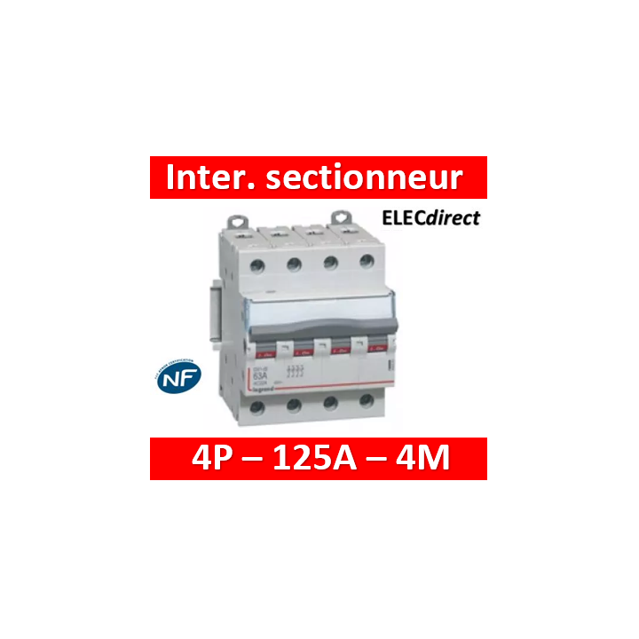 Legrand - DX3 - Interrupteur-sectionneur tétrapolaire 4P - 125A - Réf : 406490